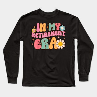 Groovy Retro In My Retirement Era Funny Teacher Retired 2024 T-Shirt Long Sleeve T-Shirt